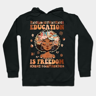 Womens Education Is Freedom Teacher Black History Month Girl Hoodie